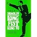 Shaolin Long Fist Kung Fu = [Shao Lin Ch8Ang Ch8öUan] (Unique Literary Books of the World)