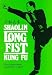 Search : Shaolin Long Fist Kung Fu = [Shao Lin Ch8Ang Ch8öUan] (Unique Literary Books of the World)