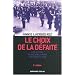 Le choix de la d�faite : Les �lites fran�aises dans les ann�es 1930