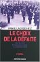 Le choix de la d�faite : Les �lites fran�aises dans les ann�es 1930