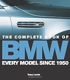 The Complete Book of BMW: Every Model In the World Since 1950