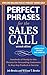 Perfect Phrases for the Sales Call, Second Edition (Perfect Phrases Series)