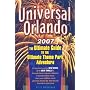 Universal Orlando, 2007 Edition: The Ultimate Guide to the Ultimate Theme Park Adventure (Universal Orlando)