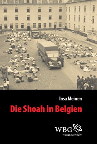 Die Shoah in Belgien (Veröffentlichungen der Forschungsstelle Ludwigsburg (FSL)) (German Edition)