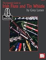 Essential Guide to Irish Flute and Tin Whistle Essential Guide to Irish Flute and Tin Whistle