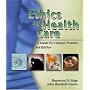 Ethics of Health Care: A Guide for Clinical Practice