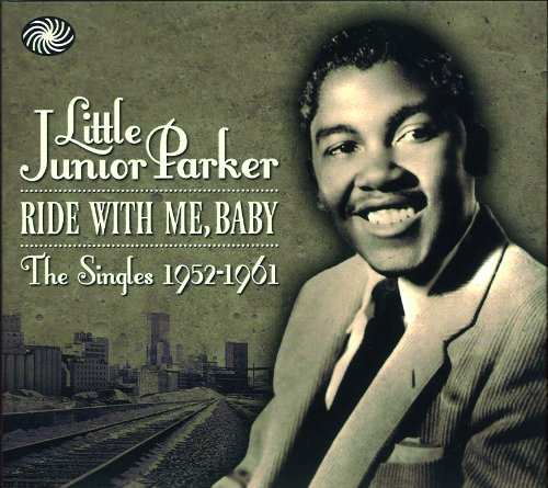 Junior Parker - Ride With Me Baby: The Singles 1952-61 - Zortam Music