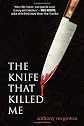 The Knife That Killed Me