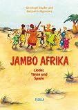 Jambo Afrika: Lieder, T&auml;nze und Spiele - 