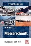 Typenkompass Messerschmitt: Flugzeuge seit 1925