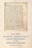 Medieval manuscripts from Würzburg in the Bodleian Library, Oxford : a descriptive catalogue