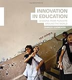Innovation in education : lessons from pioneers around the world