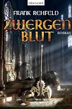 Zwergenblut: Roman - Frank Rehfeld