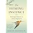 The Homing Instinct: Meaning and Mystery in Animal Migration