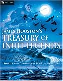 James Houston`s Treasury of Inuit Legends (Odyssey Classics (Odyssey Classics))
