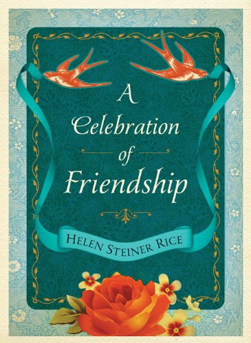 A Celebration Of Friendship (Helen Steiner Rice Collection)