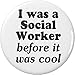 I was a Social Worker before it was cool 2.25