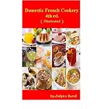 Domestic French Cookery, 4th ed ( Illustrated )
