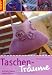 Taschen-Tr�ume: Stricken, h�keln und verfilzen