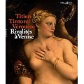 Titien, Tintoret, V�ron�se... Rivalit�s � Venise