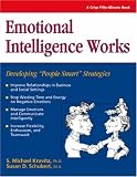 Crisp: Emotional Intelligence Works: Developing "People Smart" Strategies (Crisp Fifty-Minute Book)