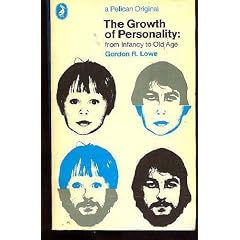 The Growth of Personality: From Infancy to Old Age (A pelican original)