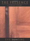 The Presence: A Ghost Story