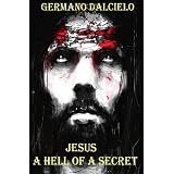 Jesus A hell of a secretby Germano Dalcielo