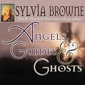 Angels, Guides, and Ghosts | [Sylvia Browne]