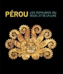 P�rou: Les royaumes du soleil et la lune