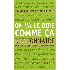 On va le dire comme �a : Dictionnaire des expressions quotidiennes
