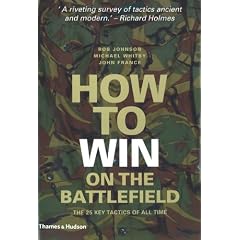 How to Win on the Battlefield: The 25 Key Tactics of All Time