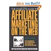 The Complete Guide to Affiliate Marketing on the Web: How to Use and Profit from Affiliate Marketing Programs