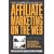 The Complete Guide to Affiliate Marketing on the Web: How to Use and Profit from Affiliate Marketing Programs