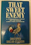 That sweet enemy : a personal view of France and the French
