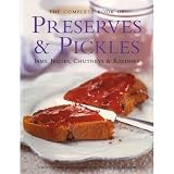 The complete book of preserves & pickles : jams, jellies, chutneys & relishes