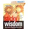 Sticky Wisdom: How to Start a Creative Revolution at Work