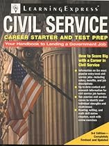 Civil Service Career Starter and Test Prep: How to Score Big with a Career in Civil Service