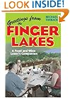 Greetings from the Finger Lakes: A Food and Wine Lover's Companion