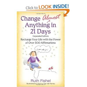 Change Almost Anything in 21 Days: Recharge Your Life with the Power of Over 500 Affirmations [Paperback]