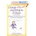 Change Almost Anything in 21 Days: Recharge Your Life with the Power of Over 500 Affirmations