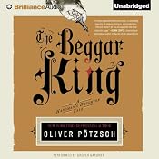 The Beggar King: A Hangman's Daughter Tale | [Oliver Pötzsch, Lee Chadeayne (translated by)]