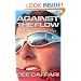 Against the Flow: The Inspiring Story of a Teacher Turned Record-breaking Yachtswoman: The First Woman to Sail Solo the "Wrong Way" Around the ... to Sail Solo the "Wrong Way" Around the World