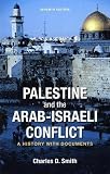 Palestine and the Arab-Israeli Conflict: A History with Documents