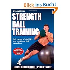 Strength Ball Training: Full range of stability and medicine ball exercises
