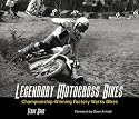 Legendary Motocross Bikes: Championship-Winning Factory Works Motorcycles Described by Their Championship-Wining Riders