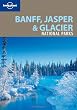 Lonely Planet Banff, Jasper and Glacier National Parks (National Parks Travel Guide)