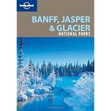 Lonely Planet Banff, Jasper & Glacier National Parks 2nd Ed.: 2nd editionby Oliver Berry