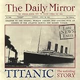 Titanic : the unfolding story