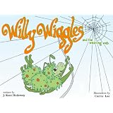 Willie Wiggles and the Weaving Web ~ J. Kent Holloway